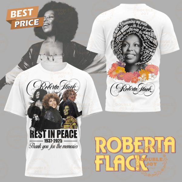 Roberta Flack Rest In Peace 1937-2025 Thank You For The Memories Limited Edition T-Shirt, Hoodie