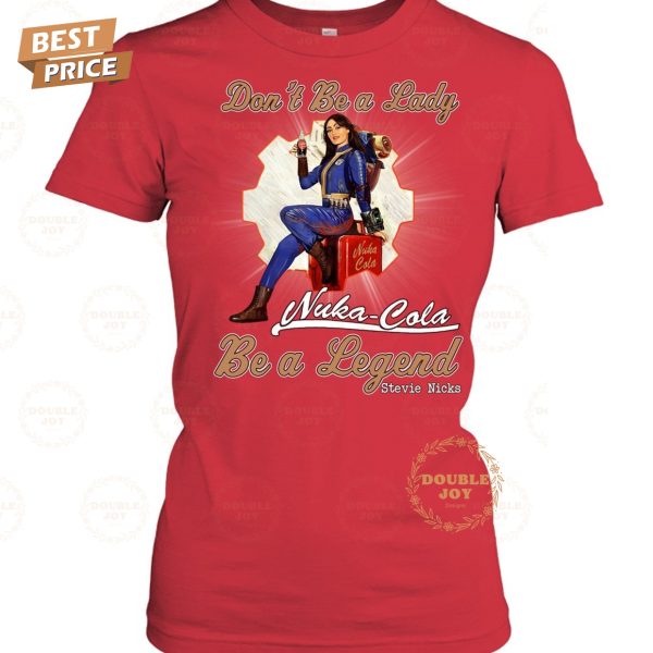 Stevie Nicks Don’t Be A Lady Nuka-Cola Be A Legend Limited Edition T-Shirt