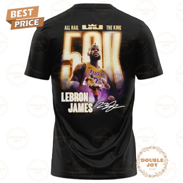 All Hail The King LeBron James x Los Angeles Lakers NBA Scoringking 50,000 Points Limited Edition T-Shirt, Hoodie