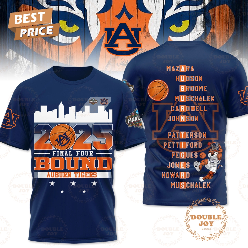 2025 Final Four Bound Auburn Tigers Limited Edition T-Shirt, Hoodie 2025 Final Four Bound Auburn Tigers Limited Edition T-Shirt, Hoodie