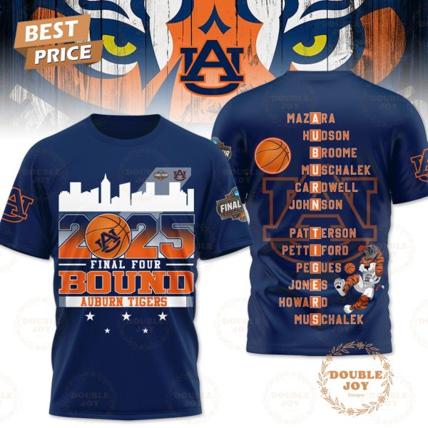 2025 Final Four Bound Auburn Tigers Limited Edition T-Shirt, Hoodie
