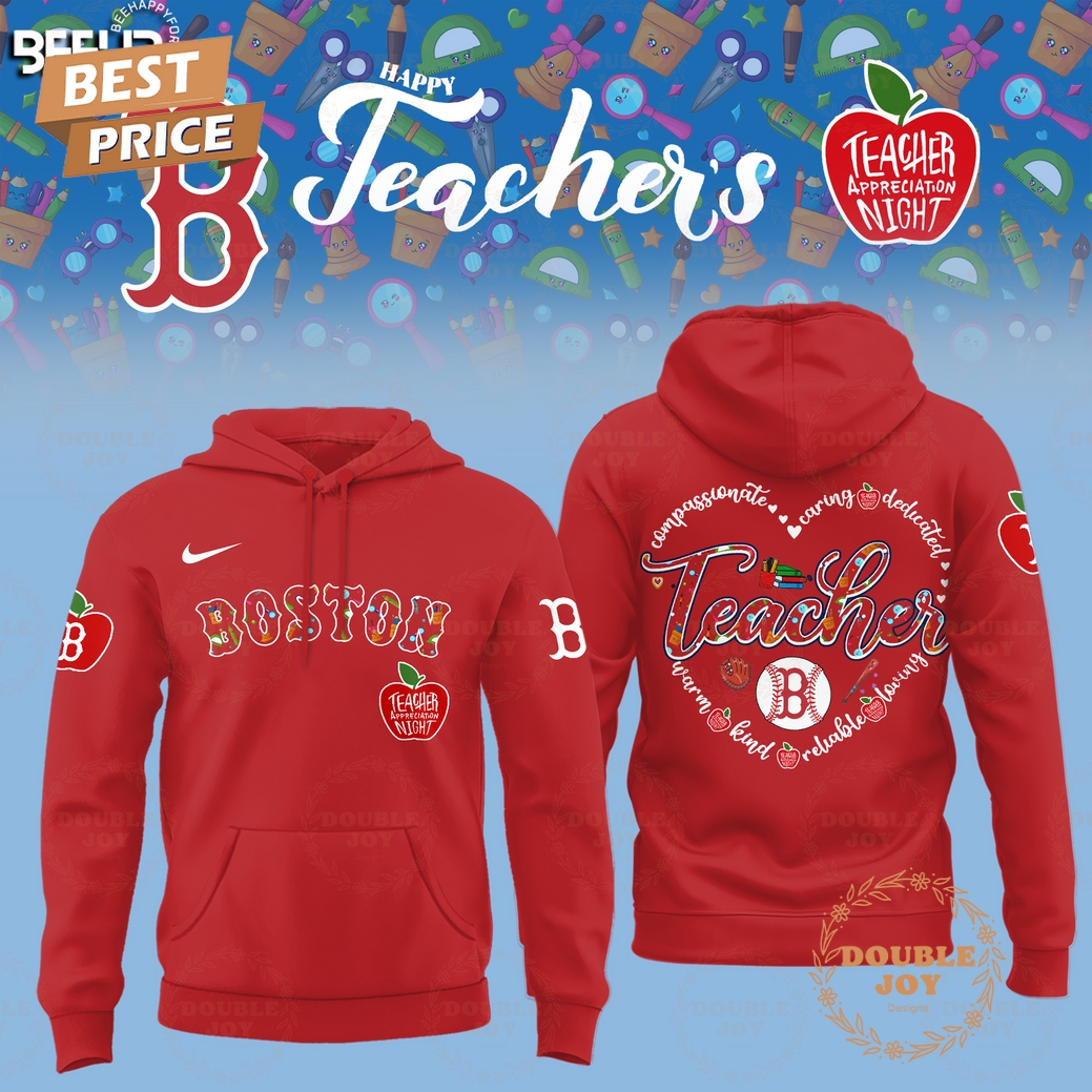 2025 Boston Red Sox Happy Teachers Appreciation Night Limited Edition Hoodie - Red 2025 Boston Red Sox Happy Teachers Appreciation Night Limited Edition Hoodie - Red