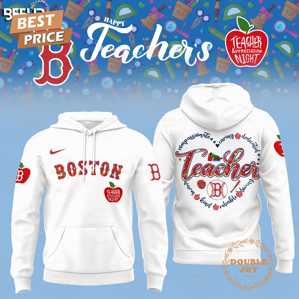2025 Boston Red Sox Happy Teachers Appreciation Night Limited Edition Hoodie - White 2025 Boston Red Sox Happy Teachers Appreciation Night Limited Edition Hoodie - White