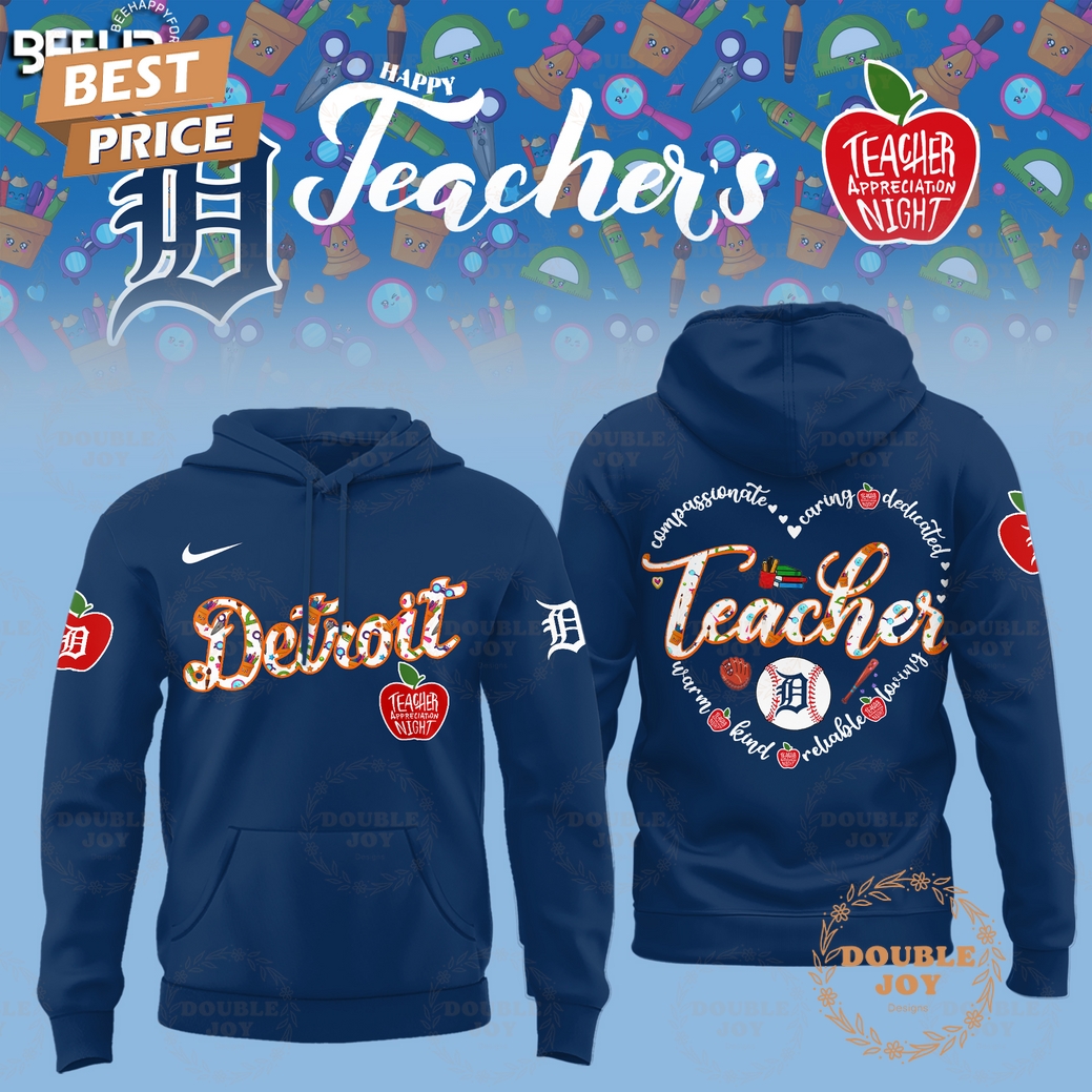 2025 Detroit Tigers Happy Teachers Appreciation Night Limited Edition Hoodie - Blue 2025 Detroit Tigers Happy Teachers Appreciation Night Limited Edition Hoodie - Blue