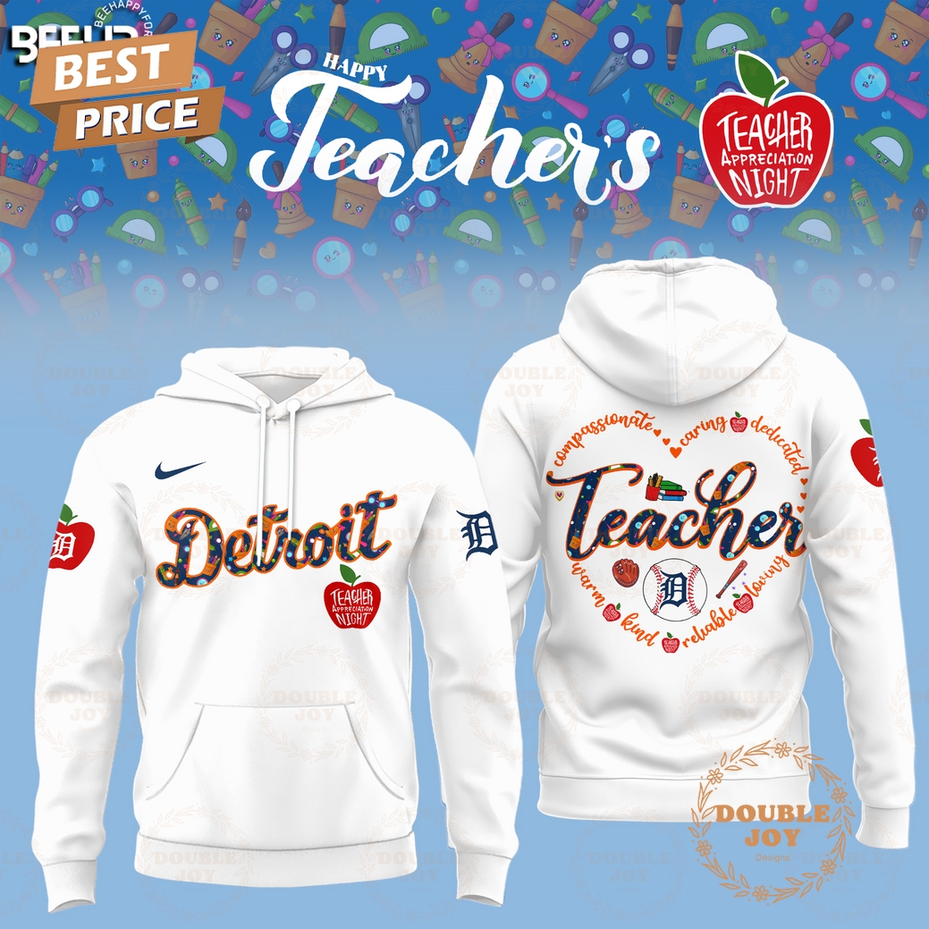 2025 Detroit Tigers Happy Teachers Appreciation Night Limited Edition Hoodie - White 2025 Detroit Tigers Happy Teachers Appreciation Night Limited Edition Hoodie - White