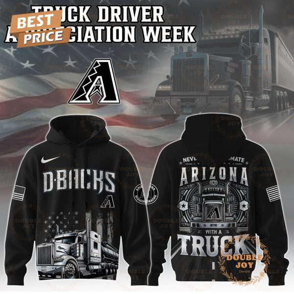 Arizona Diamondbacks Truck Driver Appreciation Week 2025 Limited Edition Hoodie