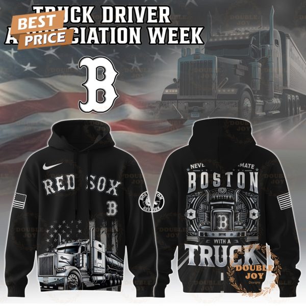 Boston Red Sox Truck Driver Appreciation Week 2025 Limited Edition Hoodie