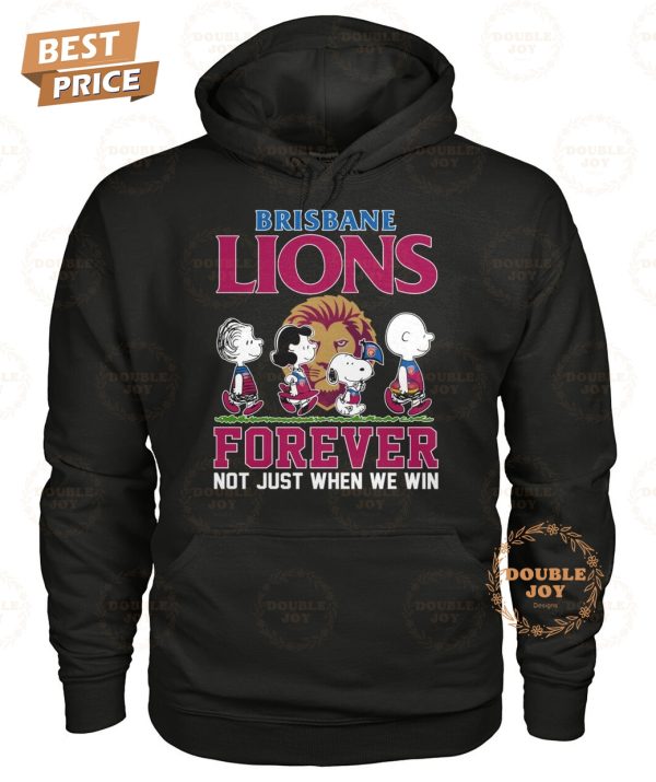 Brisbane Lions Forever Not Just When We Win T-Shirt