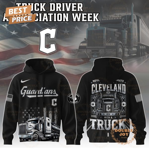 Cleveland Guardians Truck Driver Appreciation Week 2025 Limited Edition Hoodie