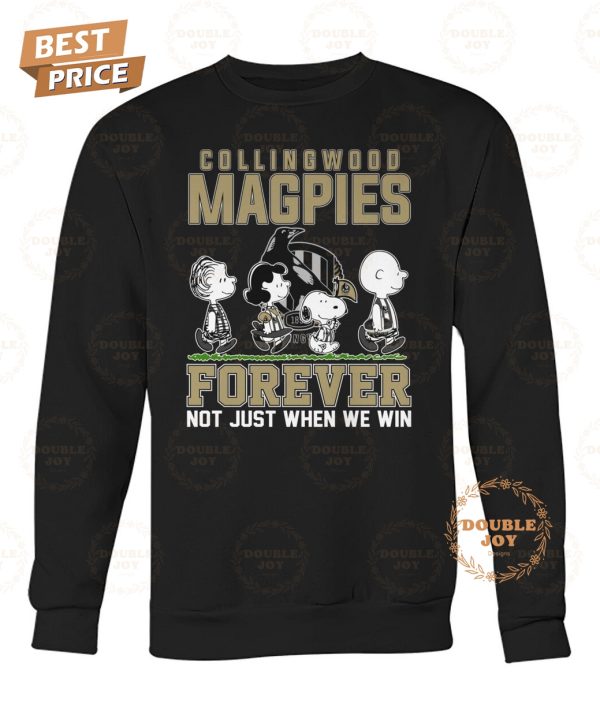 Collingwood Magpies Forever Not Just When We Win T-Shirt