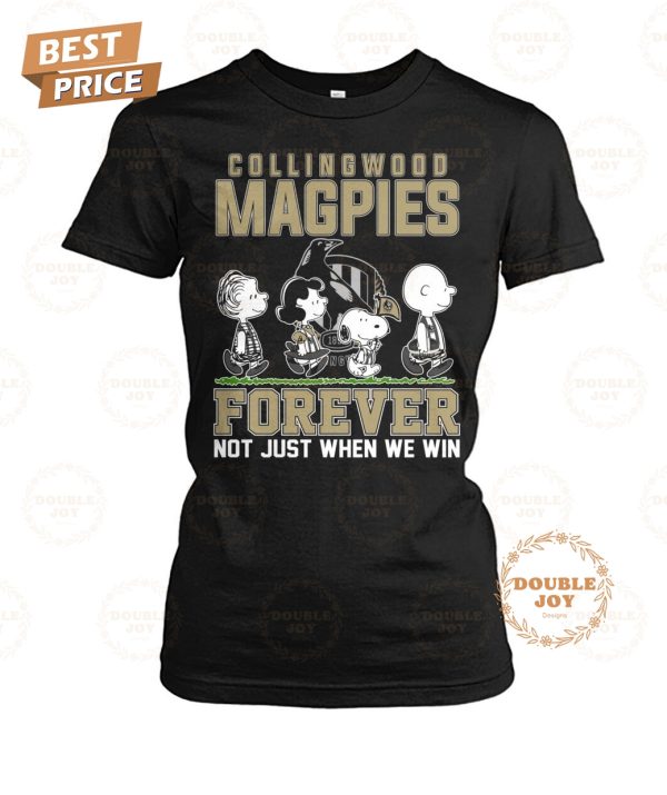 Collingwood Magpies Forever Not Just When We Win T-Shirt