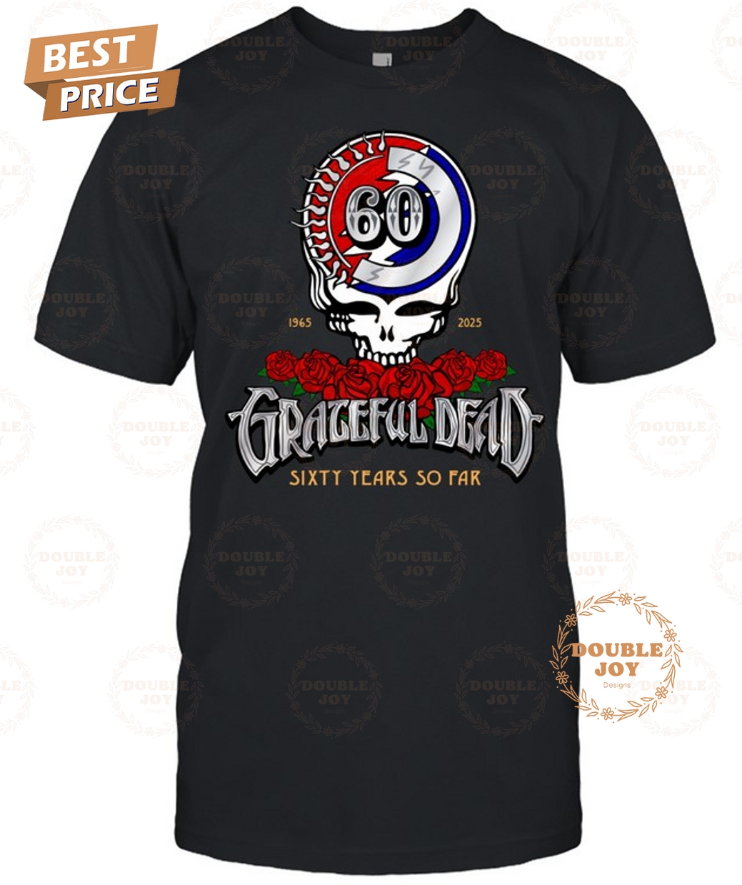 Grateful Dead Sixty Years So Far 1965-2025 T-Shirt Grateful Dead Sixty Years So Far 1965-2025 T-Shirt