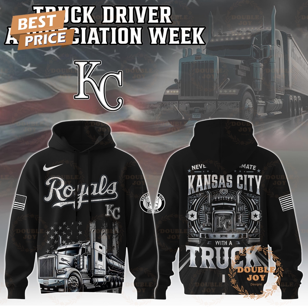 Kansas City Royals Truck Driver Appreciation Week 2025 Limited Edition Hoodie Kansas City Royals Truck Driver Appreciation Week 2025 Limited Edition Hoodie