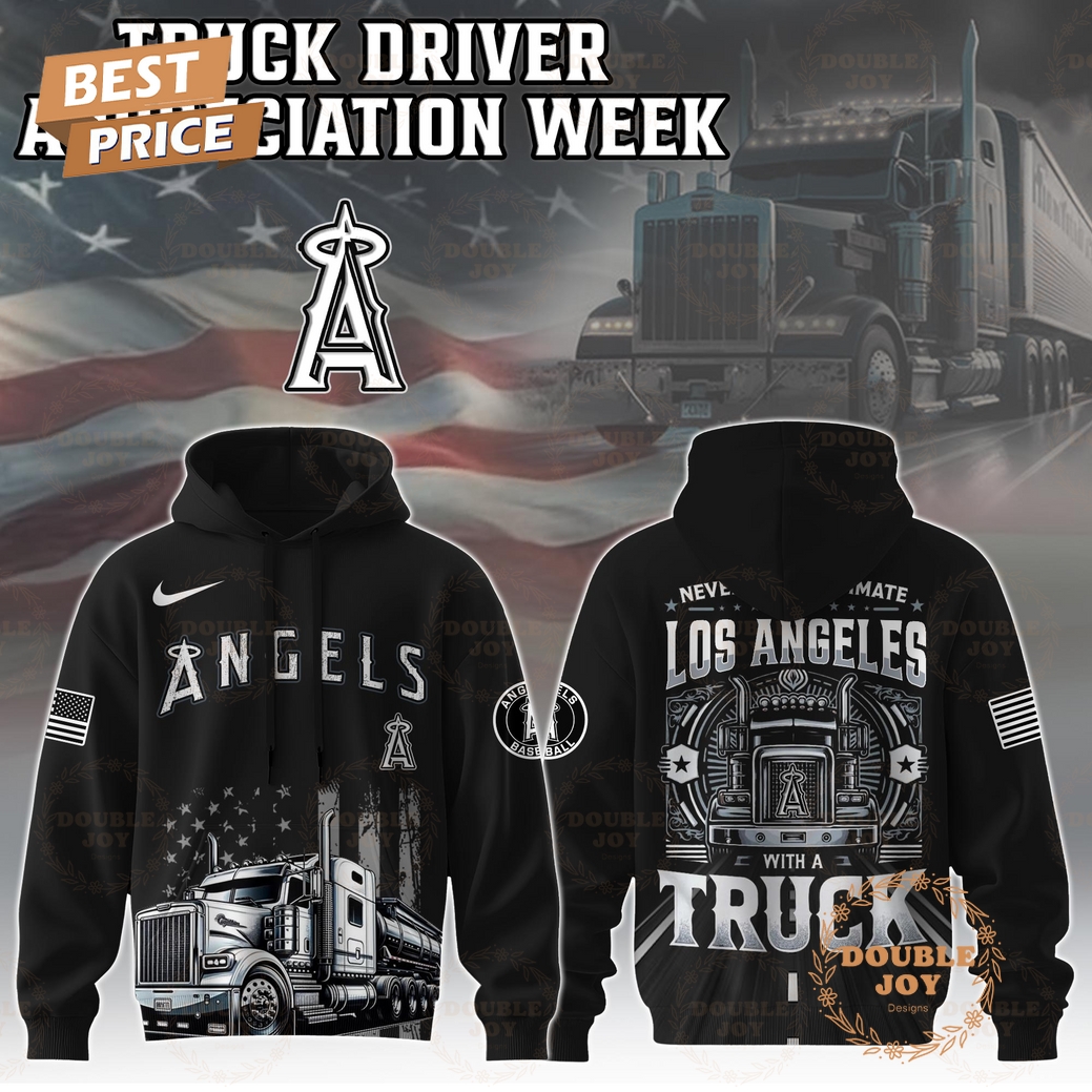 Los Angeles Angels Truck Driver Appreciation Week 2025 Limited Edition Hoodie Los Angeles Angels Truck Driver Appreciation Week 2025 Limited Edition Hoodie