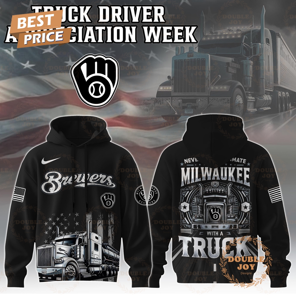 Milwaukee Brewers Truck Driver Appreciation Week 2025 Limited Edition Hoodie Milwaukee Brewers Truck Driver Appreciation Week 2025 Limited Edition Hoodie