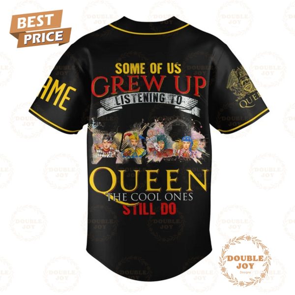 50th Anniversary Some Of Us Grew Up Listening To Queen The Cool Ones Still Do Custom Name Baseball Jersey