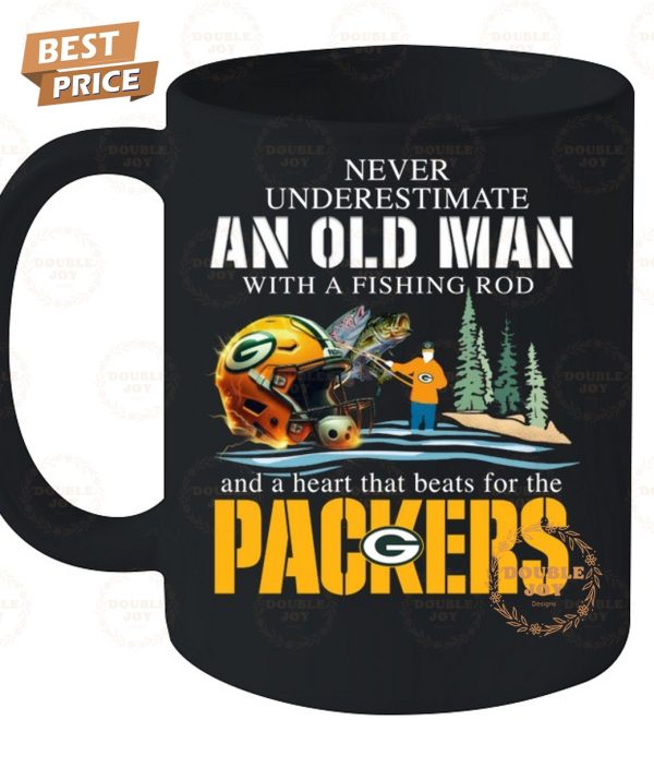 Never Underestimate An Old Man With A Fishing Rod And A Heart That Beats For The Green Bay Packers T-Shirt