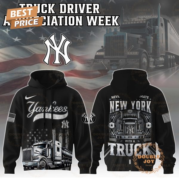 New York Yankees Truck Driver Appreciation Week 2025 Limited Edition Hoodie