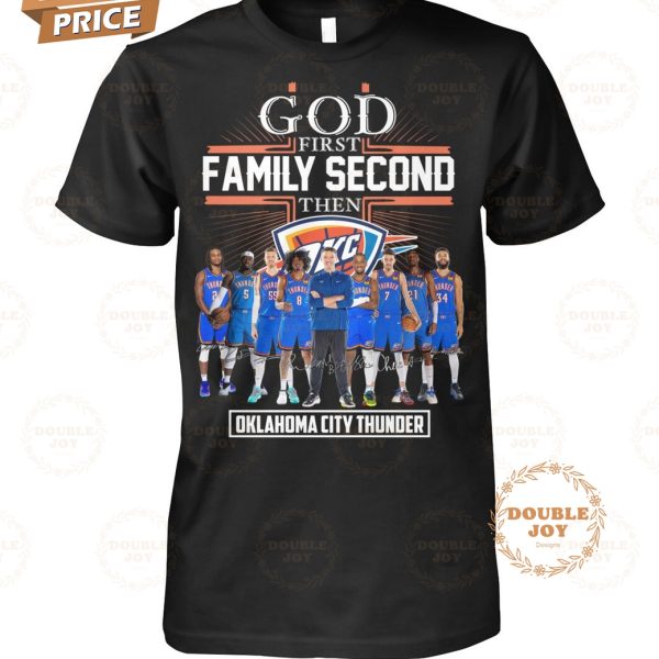 Oklahoma City Thunder God First Family Second Then T-Shirt
