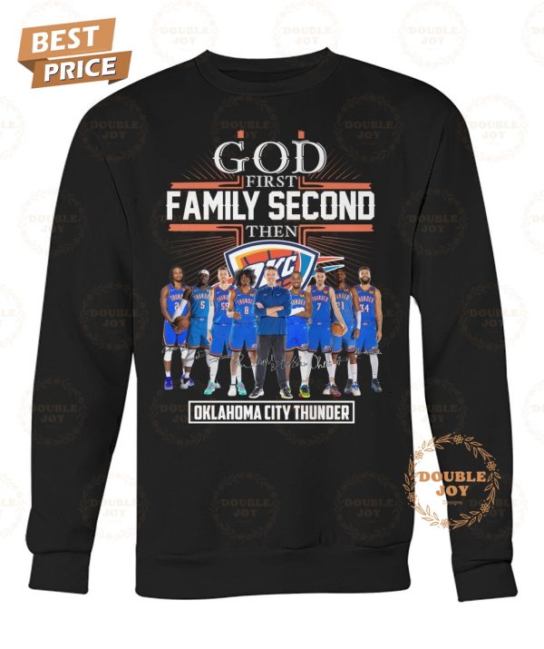 Oklahoma City Thunder God First Family Second Then T-Shirt