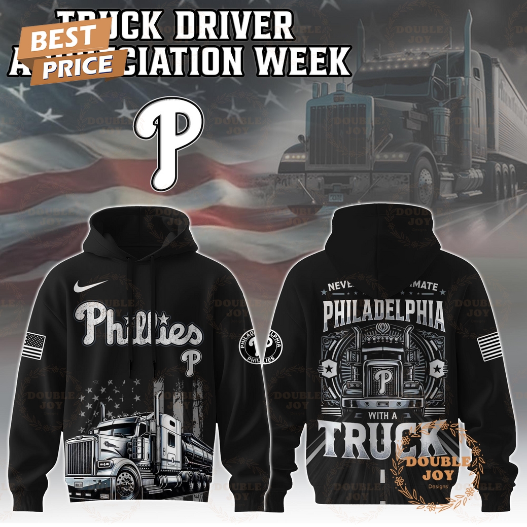 Philadelphia Phillies Truck Driver Appreciation Week 2025 Limited Edition Hoodie Philadelphia Phillies Truck Driver Appreciation Week 2025 Limited Edition Hoodie
