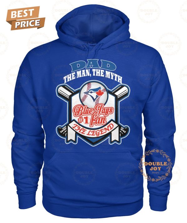 Toronto Blue Jays Dad The Man, The Myth, The Legend T-Shirt