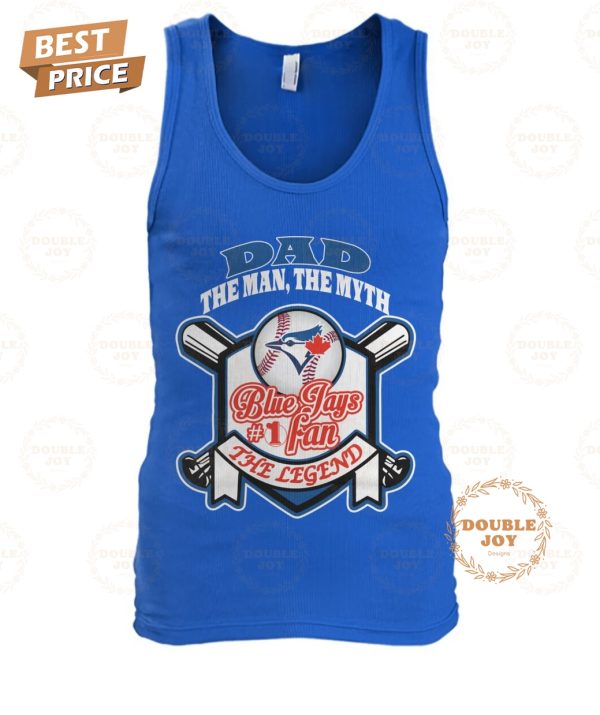 Toronto Blue Jays Dad The Man, The Myth, The Legend T-Shirt