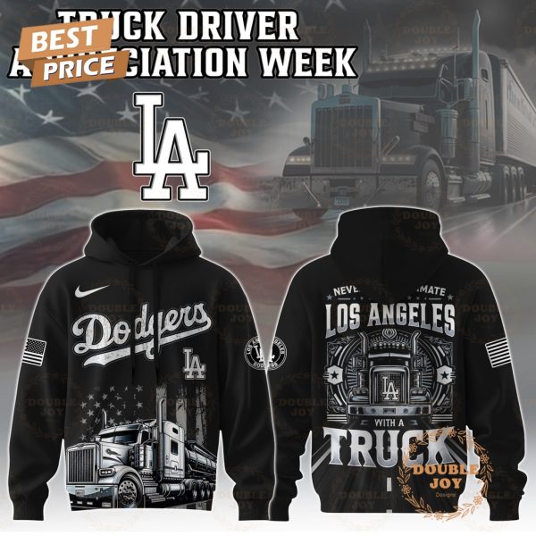 Los Angeles Dodgers Truck Driver Appreciation Week 2025 Limited Edition Hoodie