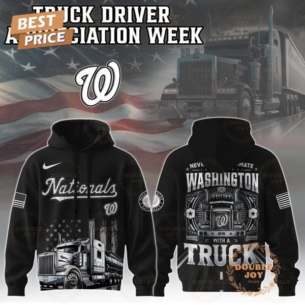 Washington Nationals Truck Driver Appreciation Week 2025 Limited Edition Hoodie