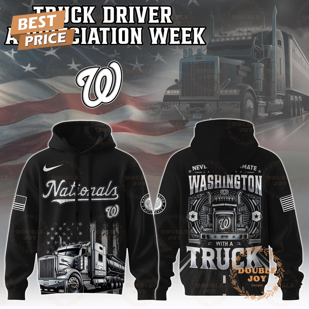 Washington Nationals Truck Driver Appreciation Week 2025 Limited Edition Hoodie Washington Nationals Truck Driver Appreciation Week 2025 Limited Edition Hoodie