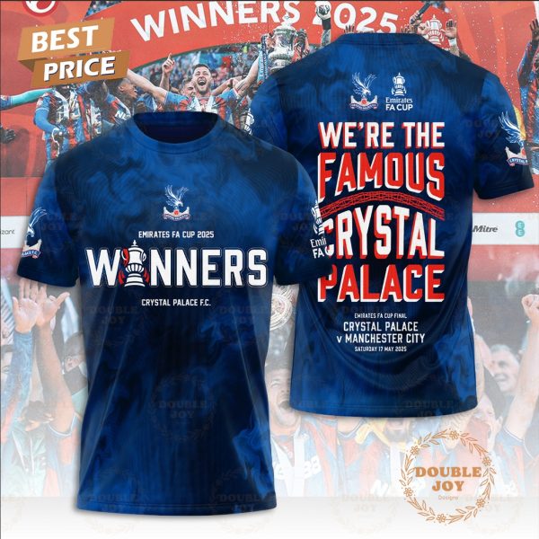 We’re The Famous Crystal Palace F.C FA Cup 2025 Limited Edition T-Shirt, Hoodie