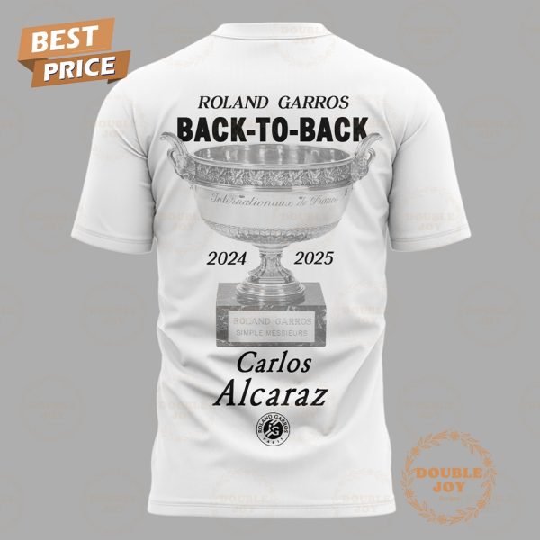 Carlos Alcaraz Roland Garros Champions 2024-2025 Back To Back Limited Edition T-Shirt, Hoodie
