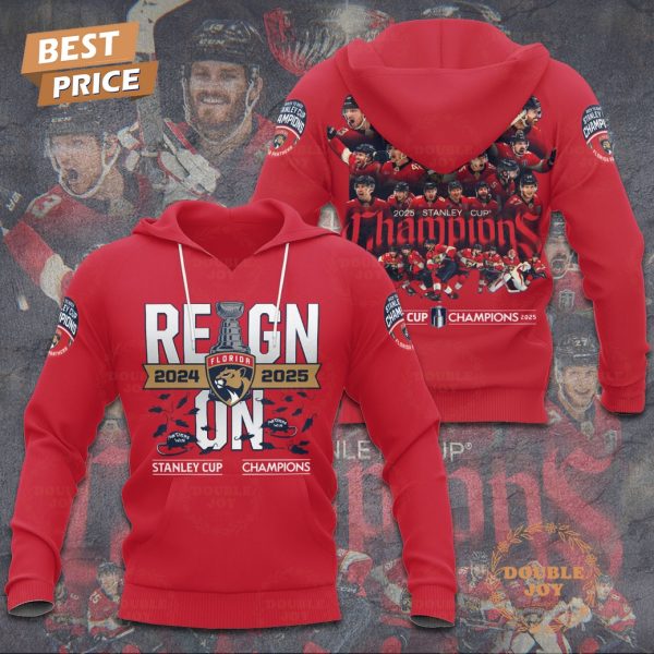 Reign On Florida Panthers Stanley Cup Champions 2024-2025 Special Edition T-Shirt, Hoodie