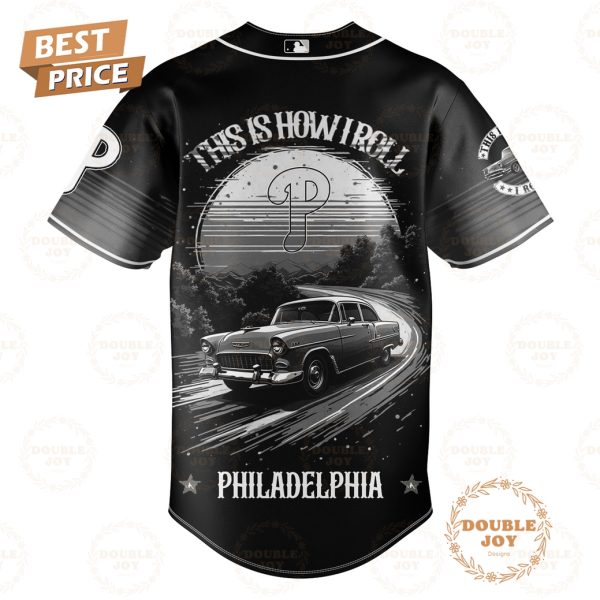 Philadelphia Phillies This Is How I Roll 2025 Limited Edition Baseball Jersey