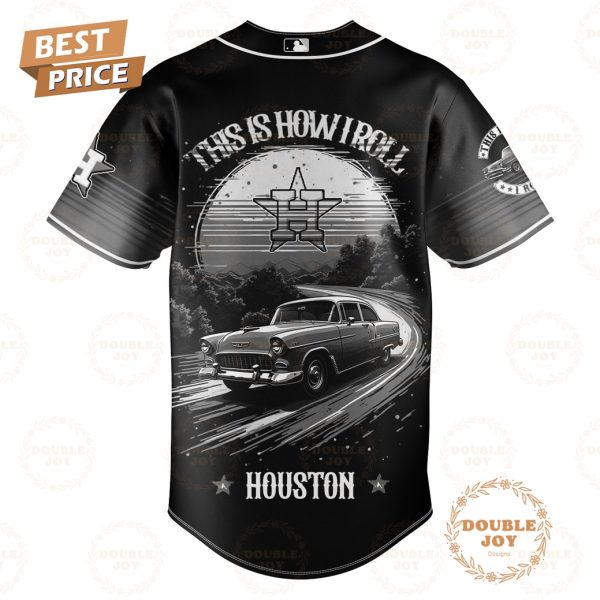 Houston Astros This Is How I Roll 2025 Limited Edition Baseball Jersey
