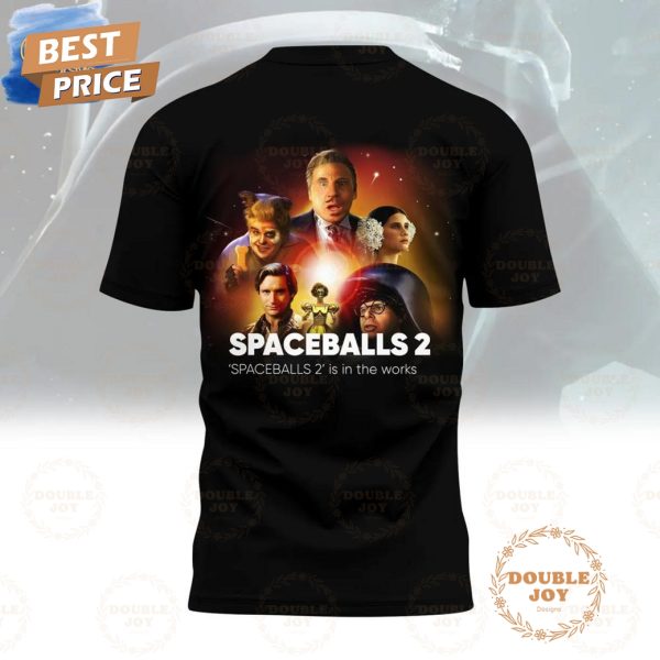 Spaceballs 2 Is In The Works Limited Edition T-Shirt, Hoodie