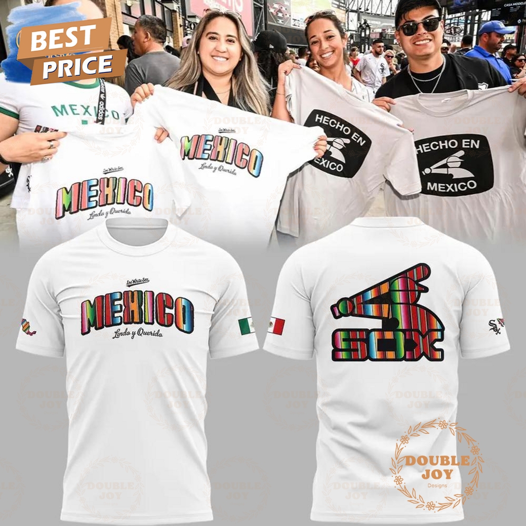 Chicago White Sox Mexico Lindo Y Querido 2025 Limited Edition T-Shirt, Hoodie Chicago White Sox Mexico Lindo Y Querido 2025 Limited Edition T-Shirt, Hoodie