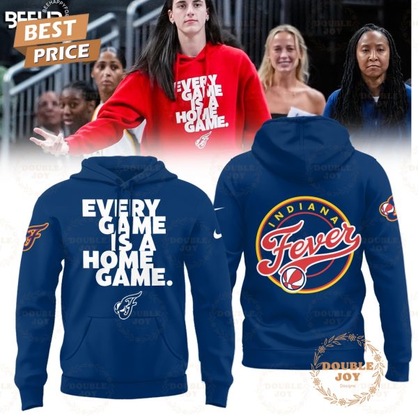 Indiana Fever 2025 Every Game Is A Home Game Limited Edition T-Shirt, Hoodie