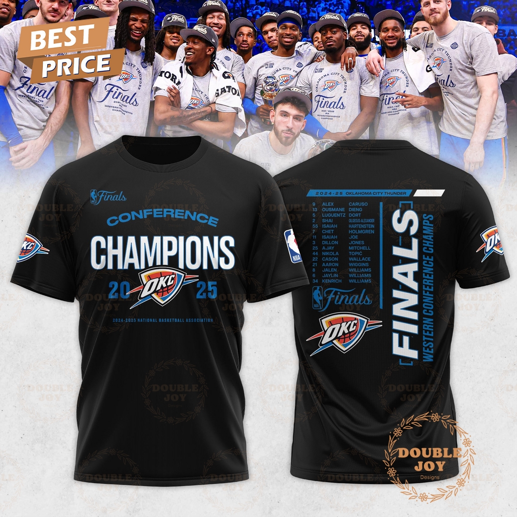 Finals Western Conference Champs 2025 Oklahoma City Thunder Limited Edition T-Shirt, Hoodie Finals Western Conference Champs 2025 Oklahoma City Thunder Limited Edition T-Shirt, Hoodie