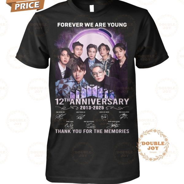 Forever We Are Young BTS Boy Band 12th Anniversary 2013-2025 Thank You For The Memories T-Shirt