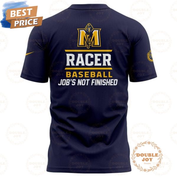 Murray State Racers Baseball Job’s Not Finished “Boom!” Limited Edition T-Shirt, Hoodie