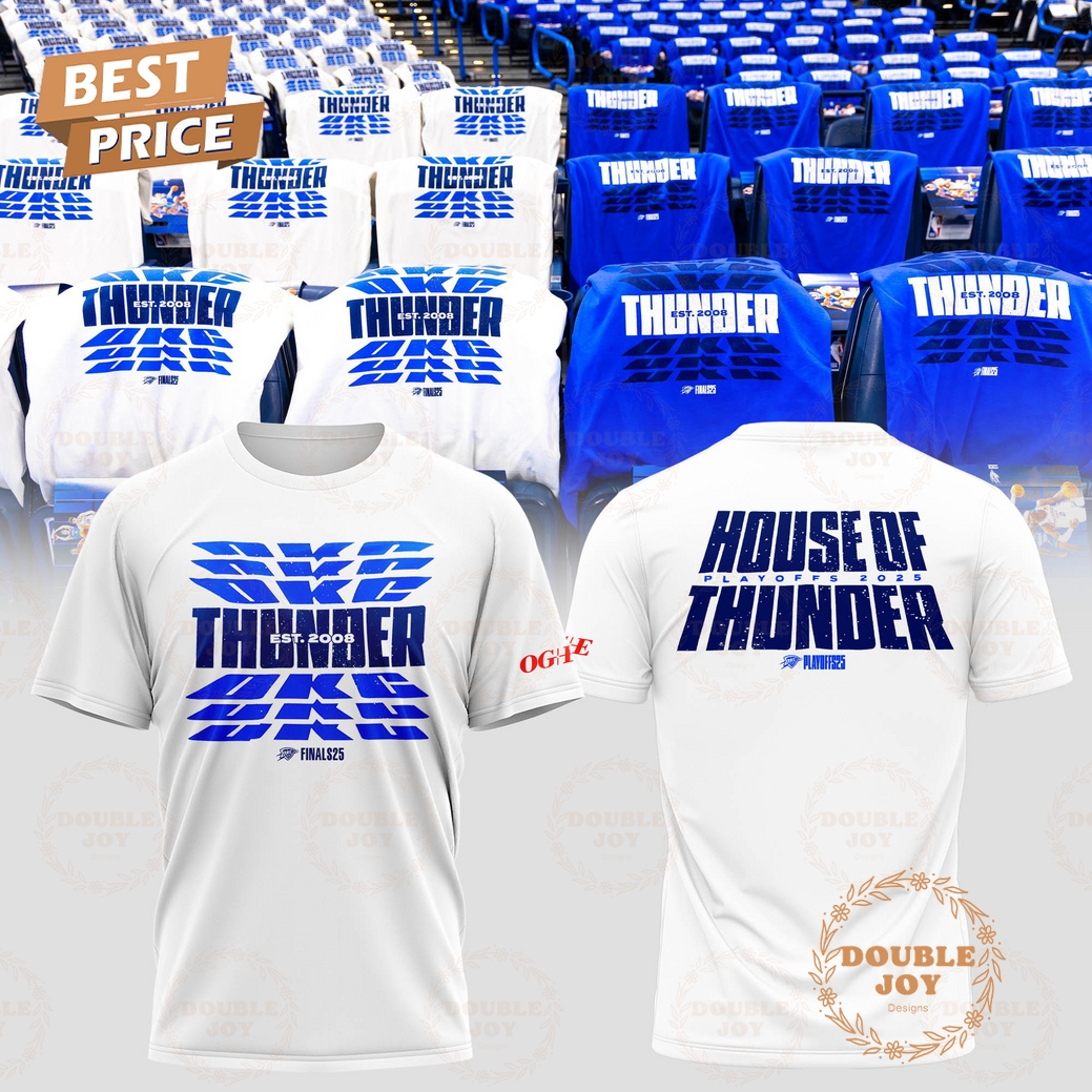 House Of Oklahoma City Thunder Finals 25 Limited Edition T-Shirt, Hoodie House Of Oklahoma City Thunder Finals 25 Limited Edition T-Shirt, Hoodie