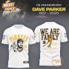 in memoriam dave parker x pittsburgh pirates 1951 2025 we are family hoodie white 2 wWS5G.jpg