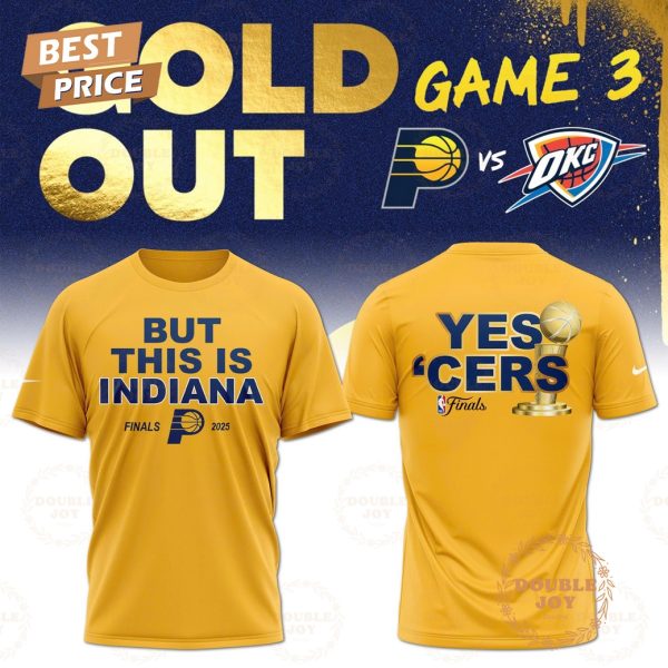 Indiana Pacers Gold Out Game 3 Finals Champions 2025 Limited Edition T-Shirt, Hoodie
