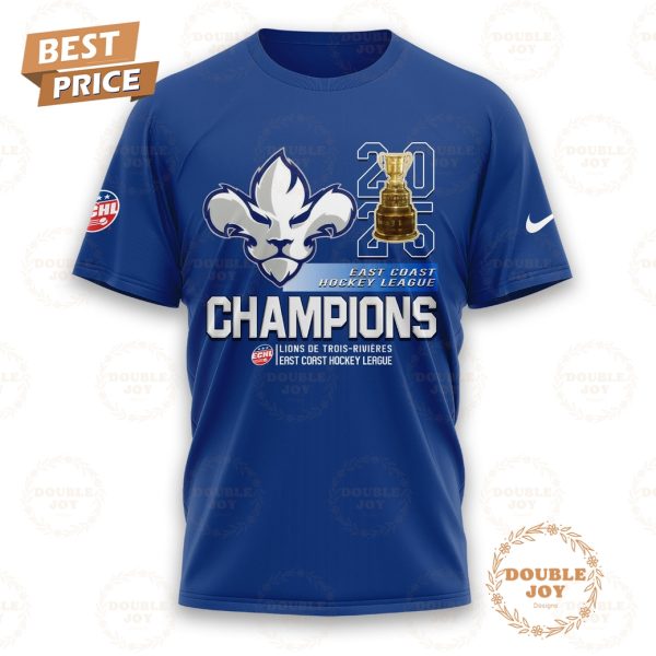 Trois-Rivieres Lions East Coast Hockey League Champions 2025 Limited Edition T-Shirt, Hoodie
