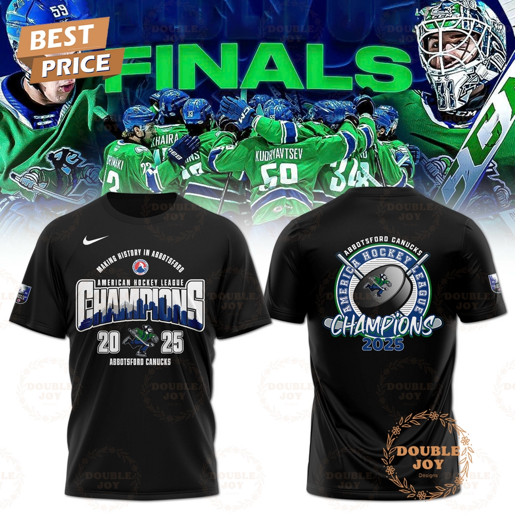 Making History In Abbotsford Canucks America Hockey League Champions 2025 Limited Edition T-Shirt, Hoodie Making History In Abbotsford Canucks America Hockey League Champions 2025 Limited Edition T-Shirt, Hoodie