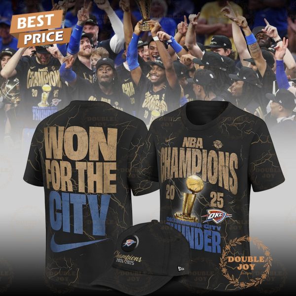 NBA Champions 2025 Won For The City Oklahoma City Thunder T-Shirt, Hoodie