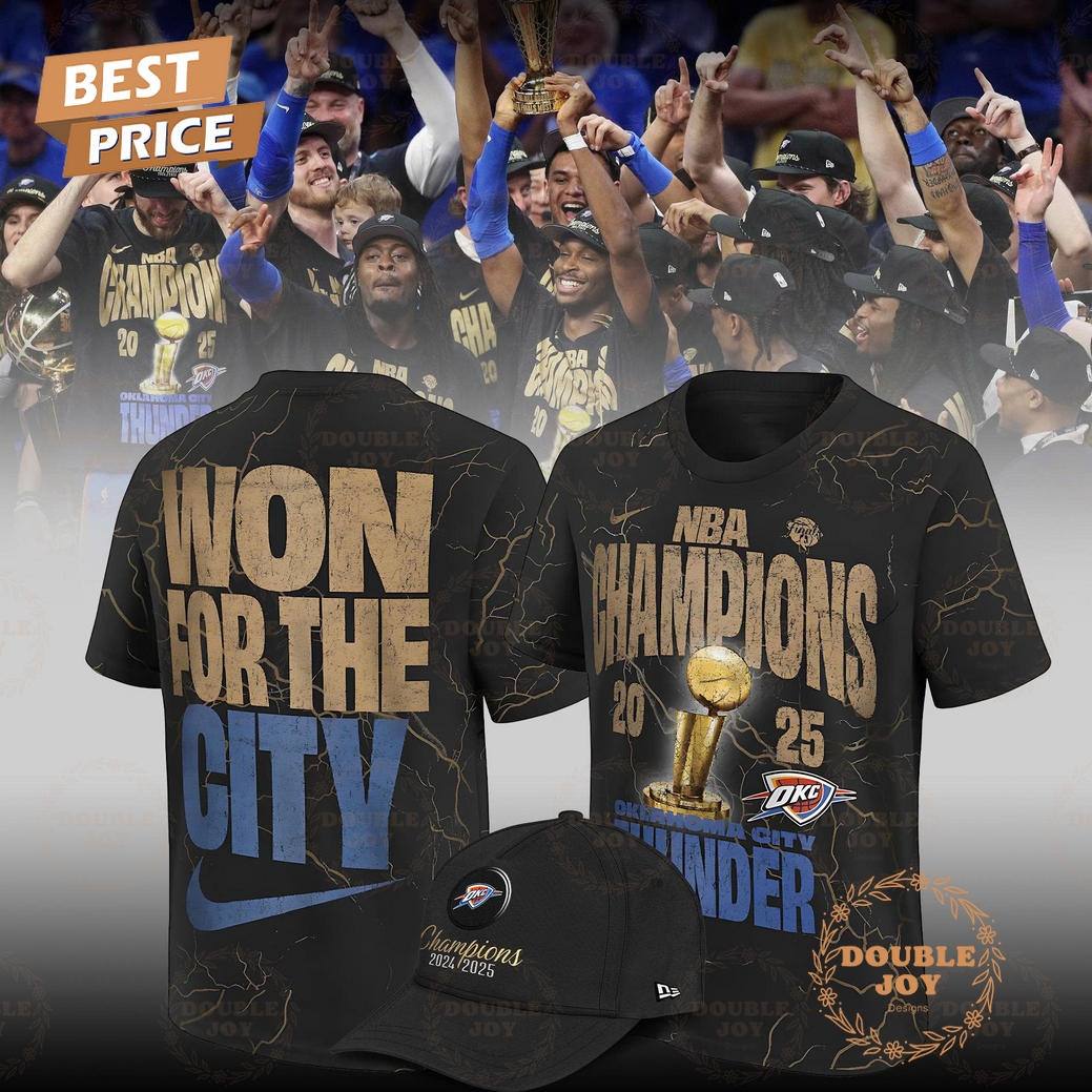 NBA Champions 2025 Won For The City Oklahoma City Thunder T-Shirt, Hoodie NBA Champions 2025 Won For The City Oklahoma City Thunder T-Shirt, Hoodie