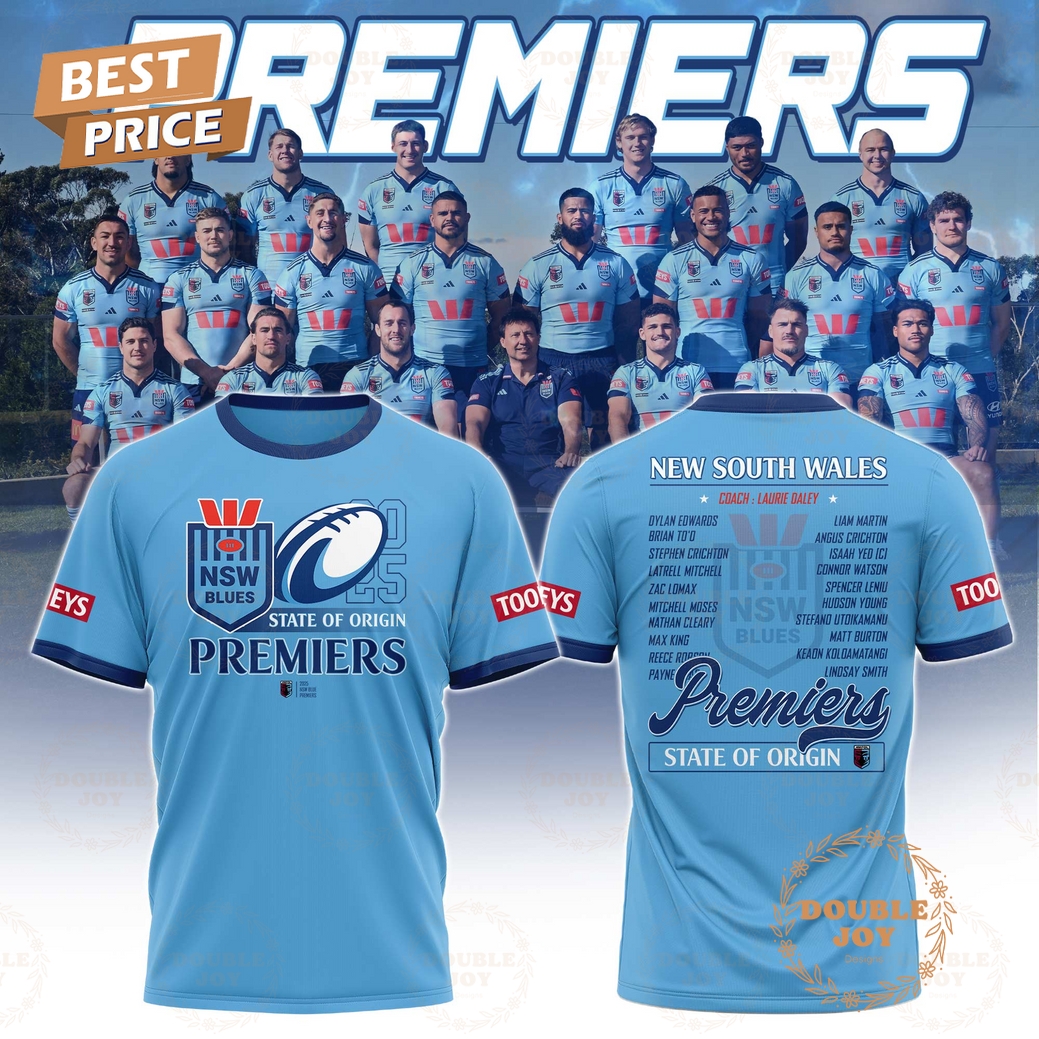 New South Wales Blues State Of Origin Premiers 2025 Limited Edition T-Shirt, Hoodie New South Wales Blues State Of Origin Premiers 2025 Limited Edition T-Shirt, Hoodie
