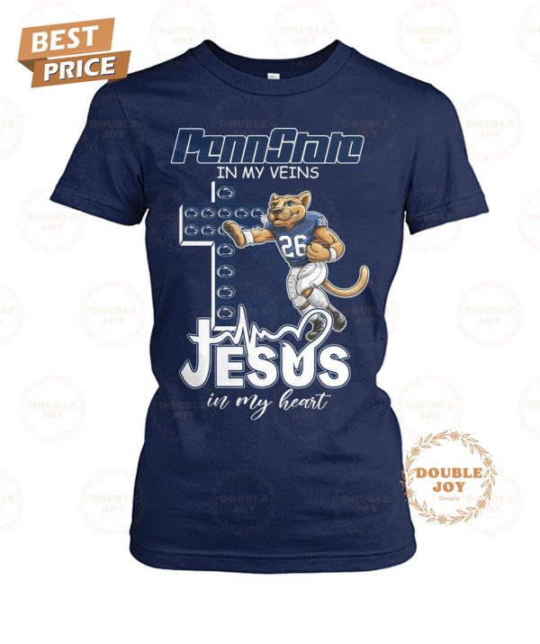 Penn State Nittany Lions In My Veins Jesus In My Heart T-Shirt